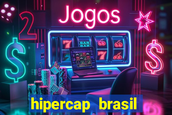 hipercap brasil como funciona